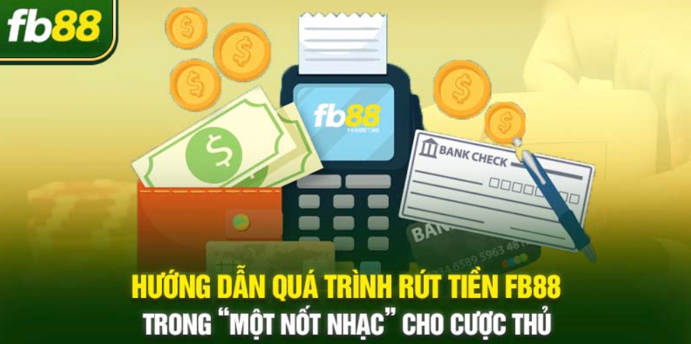 Hướng dẫn chi tiết cách rút tiền Fb88 nhanh chóng