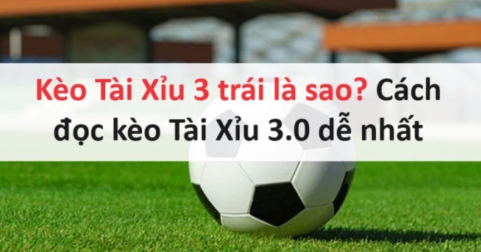 Tài Xỉu 3 trái là gì?